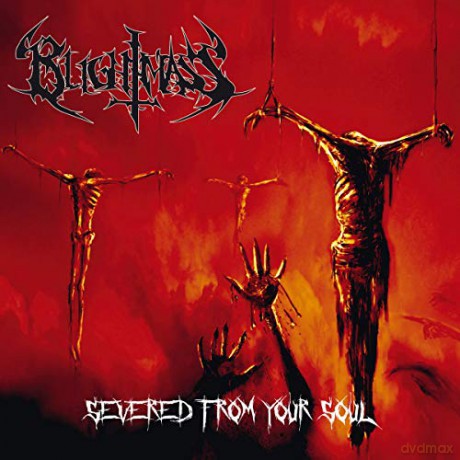 Blightmass: Severed From Your Soul [CD]