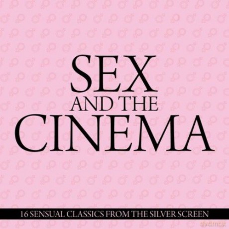 Sex and the Cinema [CD]