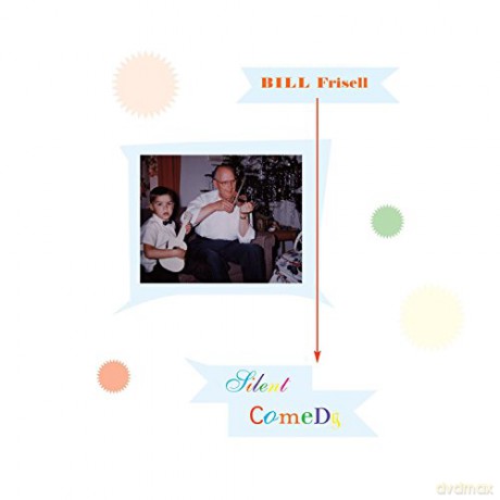 Bill Frisell: Silent Comedy [CD]