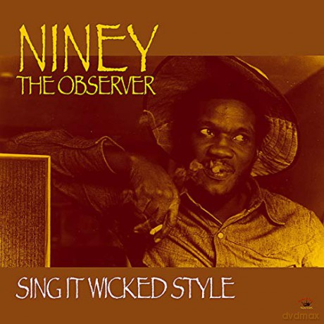 Niney the Observer: Sing It Wicked Style [CD]