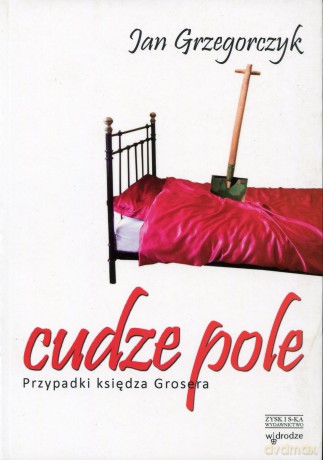 Cudze pole. Przypadki Księdza Grosera - Jan Grzegorczyk [KSIĄŻKA]