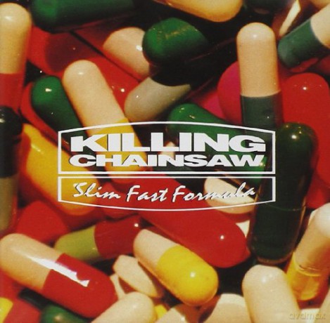 Killing Chainsaw: Slim Fast Formula [CD]