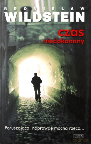 Czas Niedokonany - Bronisław Wildstein [KSIĄŻKA]