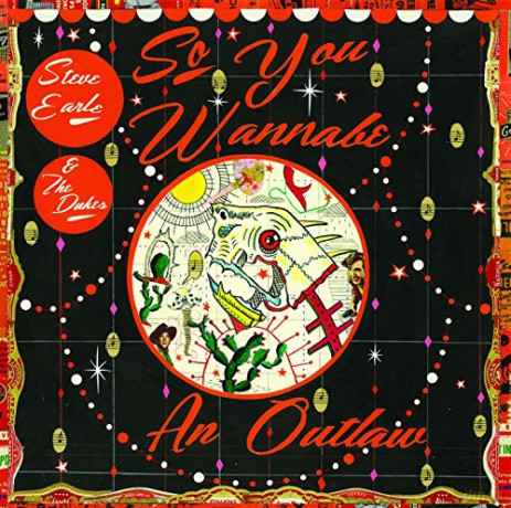 Steve Earle: So You Wannabe An Outlaw [2CD]