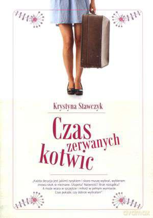 Czas Zerwanych Kotwic - Krystyna Szewczyk [KSIĄŻKA]