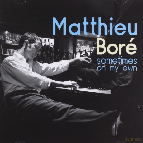Matthieu Bore: Sometimes on My Own [CD]