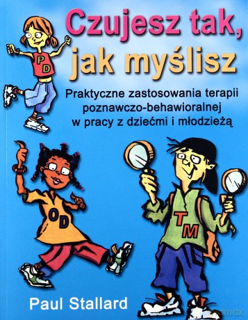Czujesz tak, jak myślisz II - Paul Stallard [KSIĄŻKA]