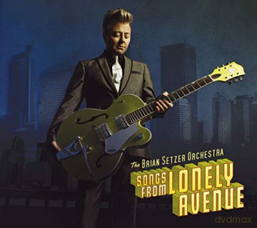 Brian Setzer: Songs From Lonely Avenue [CD]
