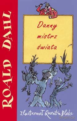 Danny Mistrz Świata - Dahl Roald [KSIĄŻKA]