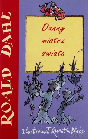 Danny Mistrz Świata - Dahl Roald [KSIĄŻKA]