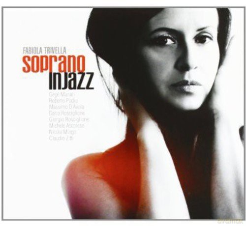 Fabiola Trivella: Soprano in Jazz [CD]