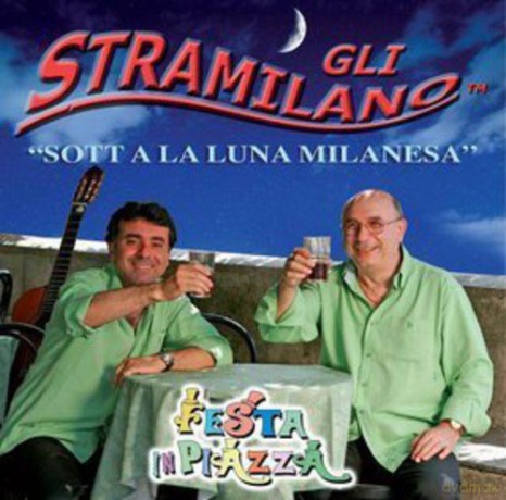 Gli Stramilano: Sott A La Luna Milanesa [CD]