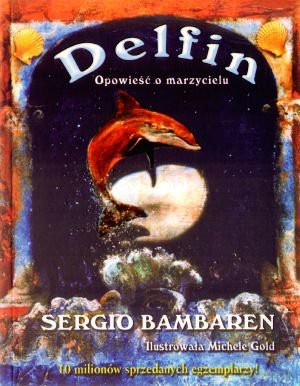 Delfin. Opowieść o marzycielu - Sergio Bambaren [KSIĄŻKA]
