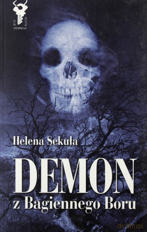 Demon Z Bagiennego Boru - Helena Sekuła [KSIĄŻKA]