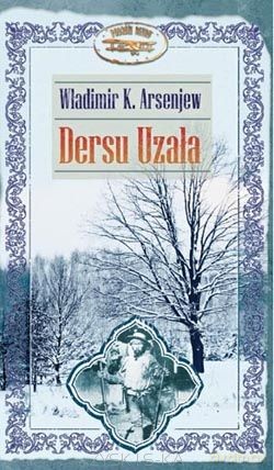 Dersu Uzała - Władimir Arseniew [KSIĄŻKA]