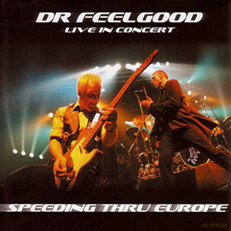 Dr. Feelgood: Speeding Thru Europe [CD]