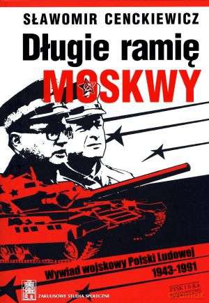 Długie ramię Moskwy - Sławomir Cenckiewicz [KSIĄŻKA]