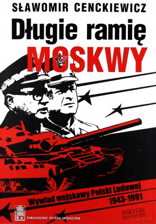 Długie ramię Moskwy - Sławomir Cenckiewicz [KSIĄŻKA]