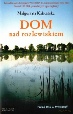 Dom Nad Rozlewiskiem - Małgorzata Kalicińska [KSIĄŻKA]