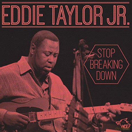Eddie Taylor Jr.: Stop Breaking Down [CD]