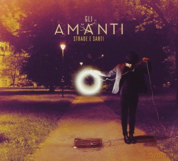 Amanti: Strade E Santi [CD]