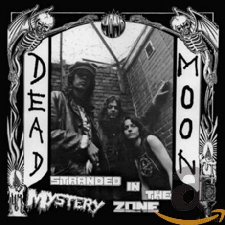 Dead Moon: Stranded In The Mystery Zone [CD]