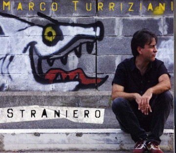 Marco Turriziani: Straniero [CD]