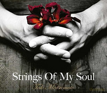 Tak Matsumoto: Strings of My Soul [CD]
