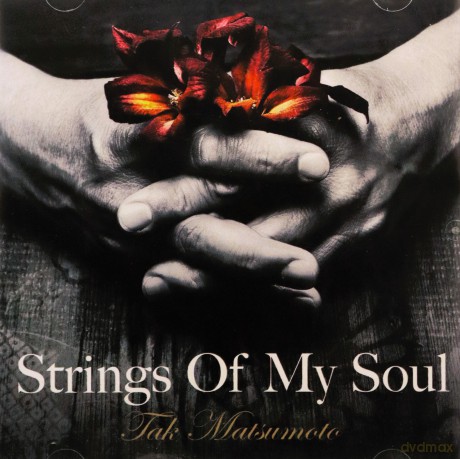 Tak Matsumoto: Strings of My Soul [CD]