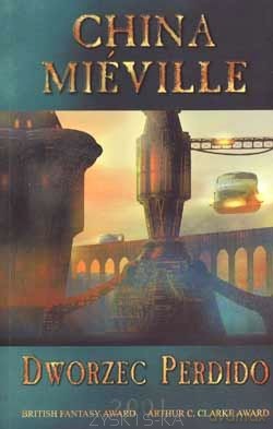 Dworzec Perdido - China Mieville [KSIĄŻKA]