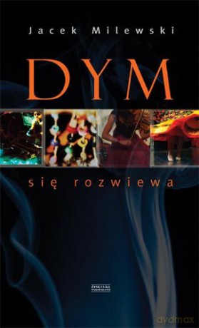 Dym Się Rozwiewa - Jacek Milewski [KSIĄŻKA]