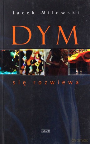 Dym Się Rozwiewa - Jacek Milewski [KSIĄŻKA]