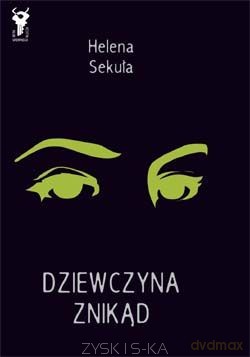 Dziewczyna Znikąd - Helena Sekuła [KSIĄŻKA]