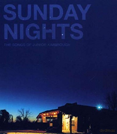 Sunday Nights - the Songs of Junior Kimbrough [CD]