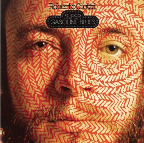 Roberto Ciotti: Super Gasoline Blues [CD]