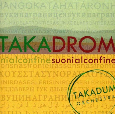 Takadum Orchestra: Takadrom-Suoni Al Confine [CD]