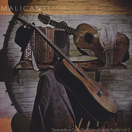 Malicanti: Tarantelle E Canti Tradizionali Delle Puglie, Vol. 2 [CD]
