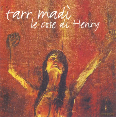 Le Cose Di Henry: Tarr Madi' [CD]
