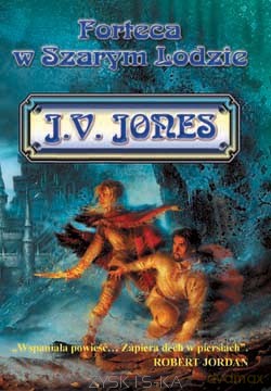 Forteca W Szarym Lodzie - J.V.Jones  [KSIĄŻKA]