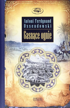 Gasnące Ognie - Antoni Ossendowski [KSIĄŻKA]
