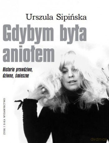 Gdybym Była Aniołem - Urszula Sipińska [KSIĄŻKA]