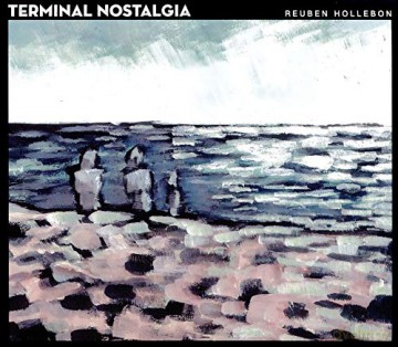 Reuben Hollebon: Terminal Nostalgia [CD]