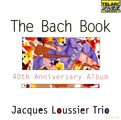 Jacques Loussier: The Bach Book: 40th Anniversary Album [CD]
