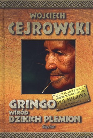 Gringo Wśród Dzikich Plemion - Wojciech Cejrowski [KSIĄŻKA]