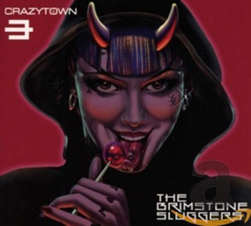 Crazy Town: The Brimstone Sluggers [CD]
