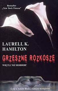 Grzeszne Rozkosze - Laurell K.Hamilton [KSIĄŻKA]