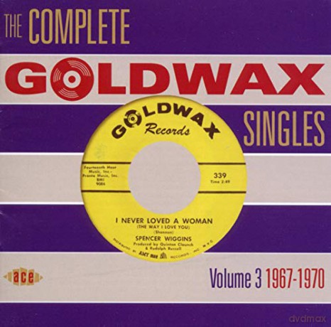 The Complete Goldwax Singles Volume 3 :1967-1970 [2CD]