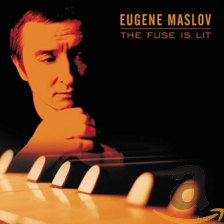 Eugene Maslov: The Fuse Is Lit [CD]
