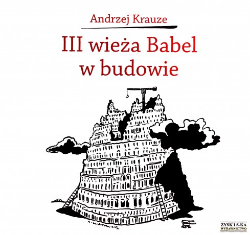 III Wieża Babel W Budowie - Andrzej Krauze [KSIĄŻKA]