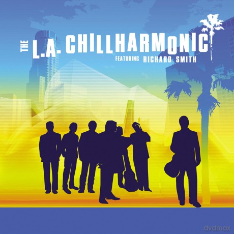 Richard Smith: The L. a. Chillharmonic [CD]